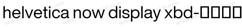 helvetica now display xbd字体转换